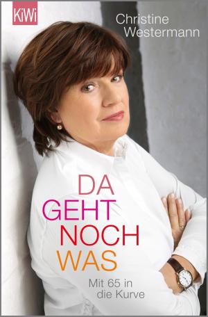 Cover of the book Da geht noch was by Anne Gesthuysen