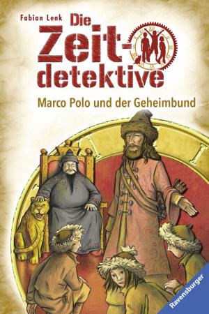 Book cover of Die Zeitdetektive 11: Marco Polo und der Geheimbund