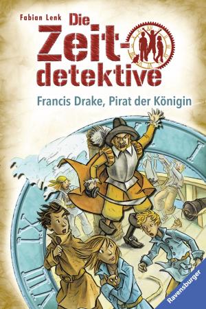 Cover of the book Die Zeitdetektive 14: Francis Drake, Pirat der Königin by Michael Jensen, David Powers King