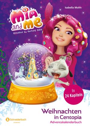 Cover of the book Mia and me - Weihnachten in Centopia by Liz Pichon, Liz Pichon