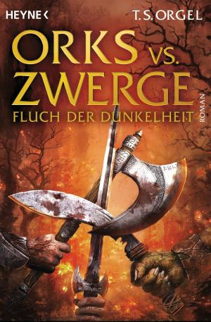 Cover of the book Orks vs. Zwerge - Fluch der Dunkelheit by Robert Greenberger