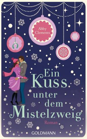 Cover of the book Ein Kuss unter dem Mistelzweig by Beate Maxian