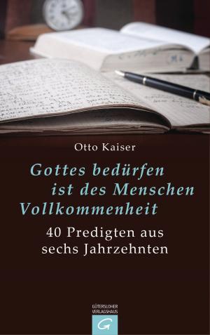 Cover of the book Gottes bedürfen ist des Menschen Vollkommenheit by Anja Kieffer