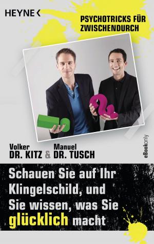Cover of the book Schauen Sie auf Ihr Klingelschild, und Sie wissen, was Sie glücklich macht by Bernhard Hennen, Angela Kuepper