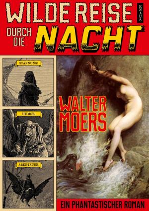 Cover of the book Wilde Reise durch die Nacht by Walter Moers