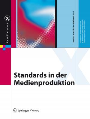 Cover of the book Standards in der Medienproduktion by Torsten Becker, Richard Herrmann, Viktor Sandor, Dominik Schäfer, Ulrich Wellisch