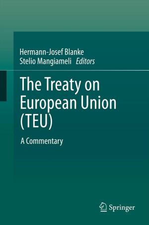Cover of the book The Treaty on European Union (TEU) by Su-Il Pyun, Heon-Cheol Shin, Jong-Won Lee, Joo-Young Go