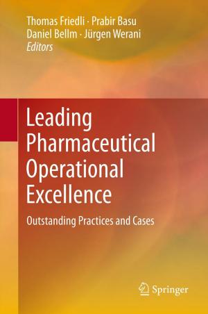 Cover of the book Leading Pharmaceutical Operational Excellence by K. Arnold, M. Classen, K. Elster, P. Frühmorgen, H. Henning, R. Hohner, H. Koch, H. Lindner, D. Look, B.C. Manegold, G. Manghini, C. Romfeld, W. Rösch, L. Wannagat, S. Weidenhiller, W. Wenz