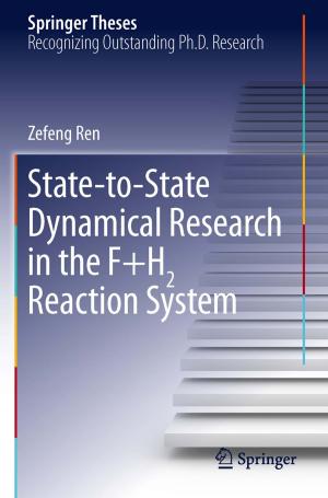 Cover of the book State-to-State Dynamical Research in the F+H2 Reaction System by Johannes Wernz