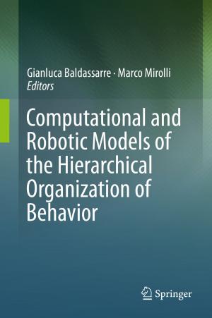 Cover of the book Computational and Robotic Models of the Hierarchical Organization of Behavior by Jürgen Potthoff, Ingobert C. Schmid