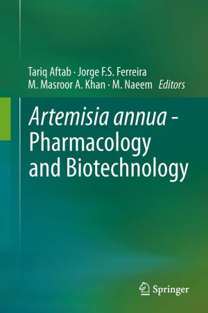 Cover of the book Artemisia annua - Pharmacology and Biotechnology by Nicolas Depetris Chauvin, Guido Porto, Francis Mulangu