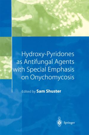 Cover of the book Hydroxy-Pyridones as Antifungal Agents with Special Emphasis on Onychomycosis by Henrik Christoffersen, Michelle Beyeler, Reiner Eichenberger, Peter Nannestad, Martin Paldam