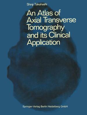 Cover of the book An Atlas of Axial Transverse Tomography and its Clinical Application by Dennis D. Fehrenbacher