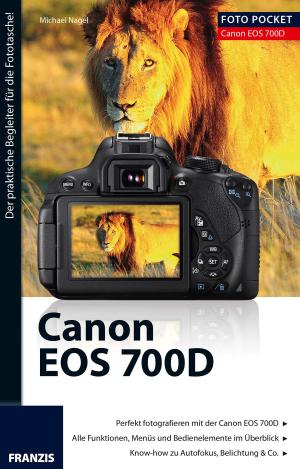 Cover of the book Foto Pocket Canon EOS 700D by Saskia Gießen, Hiroshi Nakanishi, Birgit Wedemeyer, Maria Hoeren