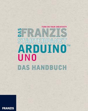 Book cover of Das Franzis Starterpaket Arduino Uno