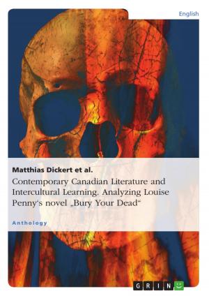 Cover of the book Contemporary Canadian Literature and Intercultural Learning. Analyzing Louise Penny's novel 'Bury Your Dead' by Hendrik Thurnes