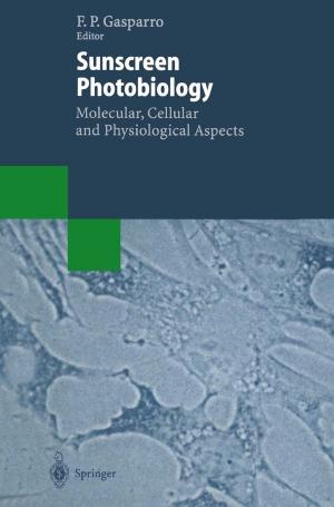 Cover of the book Sunscreen Photobiology: Molecular, Cellular and Physiological Aspects by R. Nieuwenhuys, C. van Huijzen, J. Voogd