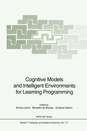 Cover of the book Cognitive Models and Intelligent Environments for Learning Programming by D.V. Ablashi, J. Audouin, N. Beck, H. Cottier, J. Diebold, E. Grundmann, S.F. Josephs, R. Kraft, V. Krieg, G.R.F. Krueger, A. Le Tourneau, D. Lorke, P. Lusso, F. Meister, P. Möller, S. Prevot, F. Shimamoto, G. Szekeres, E. Vollmer