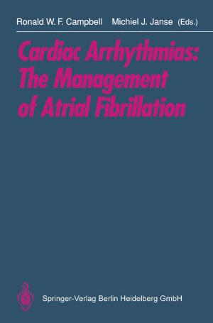 Cover of the book Cardiac Arrhythmias: The Management of Atrial Fibrillation by Hans-Joachim Bungartz, Stefan Zimmer, Martin Buchholz, Dirk Pflüger