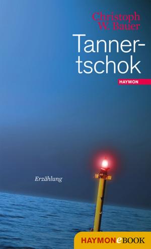 Cover of the book Tannertschok by Heinz Noflatscher