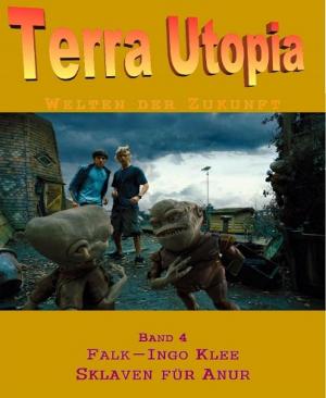 Cover of the book Terra Utopia 4 - Sklaven für Anur by Walt Mason