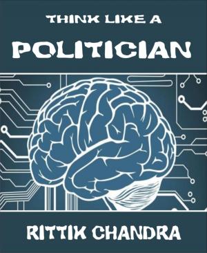 Book cover of Think Like A Politician