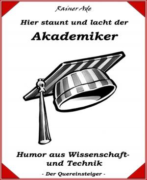 Cover of the book Hier staunt und lacht der Akademiker by Ronald M. Hahn