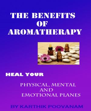 Cover of the book The benefits of aromatherapy by Pete Hackett, Steve Salomo