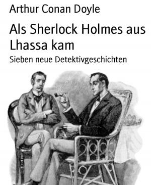 Cover of the book Als Sherlock Holmes aus Lhassa kam by W. A. Hary