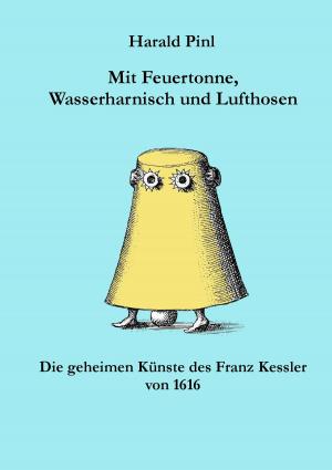 Cover of the book Mit Feuertonne, Wasserharnisch und Lufthosen by Peter Ripota