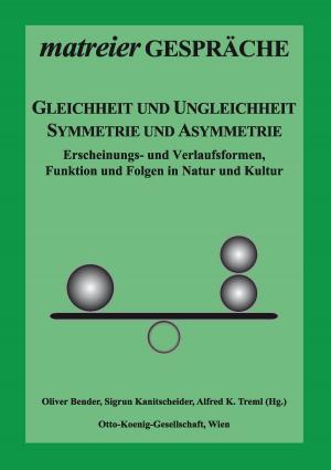 Cover of the book Gleichheit und Ungleichheit, Symmetrie und Asymmetrie by Christine Herrera Krebber