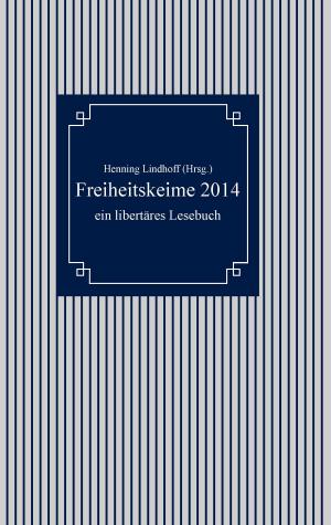 Cover of the book Freiheitskeime 2014 by Florian Borges
