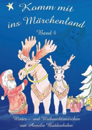 Cover of the book Komm mit ins Märchenland - Band 4 by Martina Grauer, Mathias Haeberlein