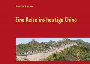 Cover of the book Eine Reise ins heutige China by Gerhard Müller