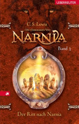 Cover of the book Die Chroniken von Narnia - Der Ritt nach Narnia (Bd. 3) by Usch Luhn, Michaela Holzinger, Magnus Myst, Caroline Carlson, Andreas Hüging, Oliver Schlick, Mara Lang