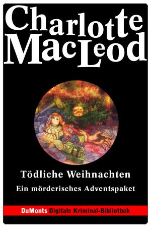 Cover of the book Tödliche Weihnachten - DuMonts Digitale Kriminal-Bibliothek by John von Düffel