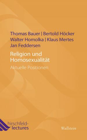 Cover of the book Religion und Homosexualität by Angelika Overath, Navid Kermani, Robert Schindel