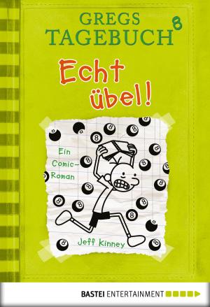 Cover of the book Gregs Tagebuch 8 - Echt übel! by Jeff Kinney