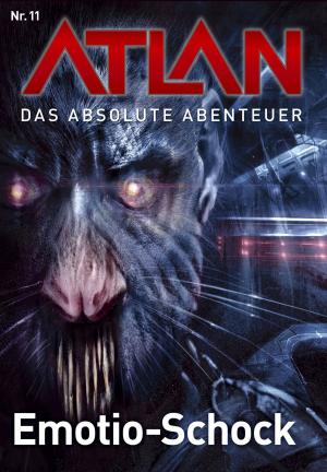 Book cover of Atlan - Das absolute Abenteuer 11: Emotion-Schock
