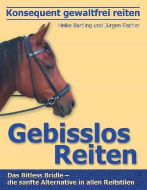 Cover of the book Konsequent gewaltfrei reiten - Gebisslos Reiten by Petra Gutkin