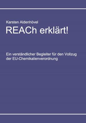 Cover of the book REACh erklärt! by Reinhold Freiherr