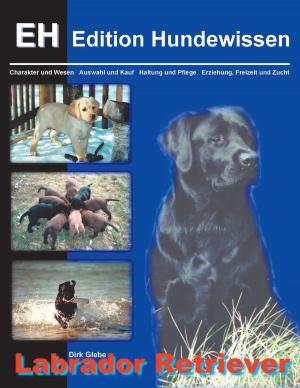 Cover of the book Labrador Retriever by Paul Decrinis, Nina Dreist, Brigitte Lüth, Uschi Mandl, Louisa Rabenschwarz, Ludwig Sass, Klaudia Zotzmann-Koch