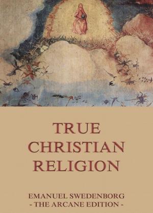 Cover of the book True Christian Religion by Neville Goddard