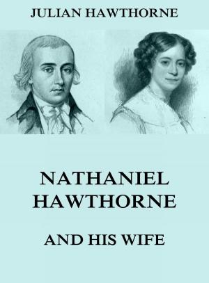 Book cover of Nathaniel Hawthorne And His Wife
