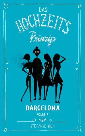 Book cover of Das Hochzeitsprinzip 7: Barcelona
