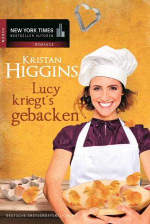 Cover of the book Lucy kriegt's gebacken by Lisa Renee Jones