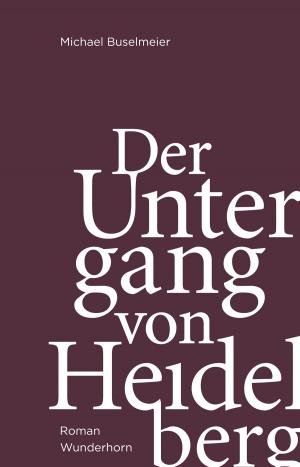 Cover of the book Der Untergang von Heidelberg by Rewia