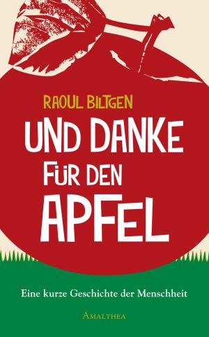 Cover of the book Und Danke für den Apfel by Wolfram Pirchner