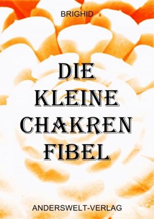 Cover of the book Die kleine Chakren Fibel by Patricia Sherwood