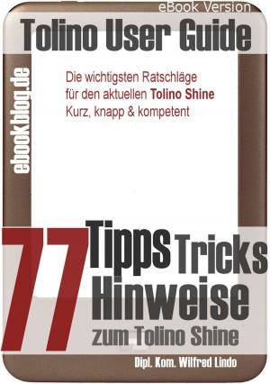 Cover of the book Tolino Shine: 77 Tipps, Tricks, Hinweise und Shortcuts by Steve Weber